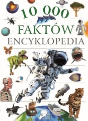 10 000 Faktów. Encyklopedia - Opracowanie zbiorowe