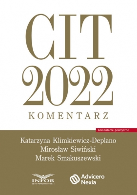 CIT 2022 komentarz - Katarzyna Klimkiewicz-Deplano, Mirosław Siwiński, Marek Smakuszewski