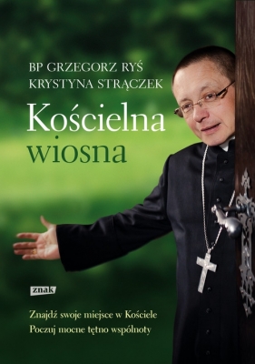 Kościelna wiosna - Ryś Grzegorz, Strączek Krystyna