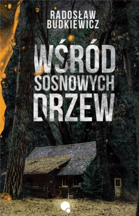 Wśród sosnowych drzew - Budkiewicz Radosław 