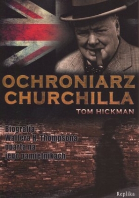 Ochroniarz Churchilla - Hickman Tom