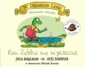 Pan Żabka na wycieczce - Julia Donaldson, Axel Scheffler