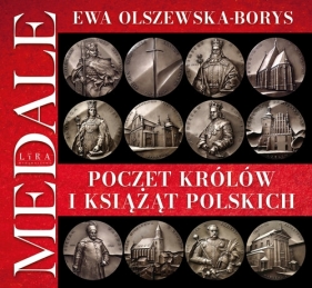 Poczet królów i książąt polskich. Medale - Ewa Olszewska-Borys