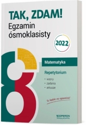 Tak, zdam! Matematyka. Egzamin ósmoklasisty 2022. Repetytorium - Opracowanie zbiorowe