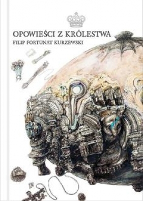 Opowieści z Królestwa - Filip Fortunat Kurzewski