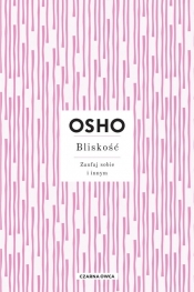 Bliskość. Zaufaj sobie i innym - Osho