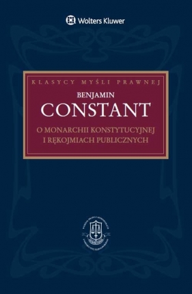 O monarchii konstytucyjnej i rękojmiach publicznych - Benjamin Constant