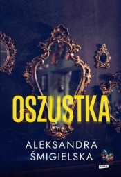 Oszustka (z autografem) - Aleksandra Śmigielska