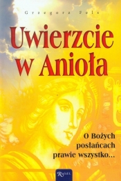 Uwierzcie w Anioła - Fels Grzegorz