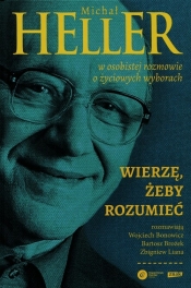 Wierzę żeby rozumieć Michał Heller w osobistej rozmowie o życiowych wyborach - Wojciech Bonowicz, Michał Heller, Bartosz Brożek