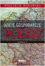 Dzieje gospodarcze Polski - Morawski Wojciech