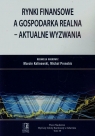 Rynki finansowe a gospodarka realna Aktualne wyzwania