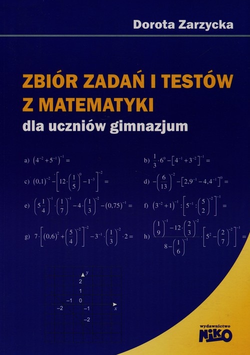 Zbiór zadań i testów z matematyki dla uczniów gimnazjum