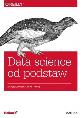 Data science od podstaw Analiza danych w Pythonie - Joel Grus
