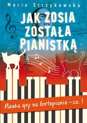 Jak Zosia została pianistką - Maria Strzykowska