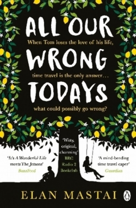 All Our Wrong Todays - Mastai Elan