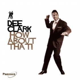 How About That - Dee Clark