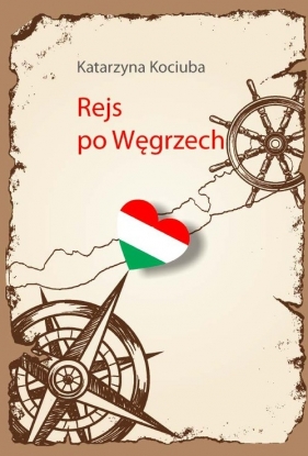 Rejs po Węgrzech - Kociuba Katarzyna<br />
