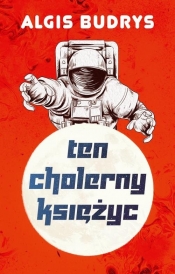 Ten cholerny Księżyc - Algis Budrys