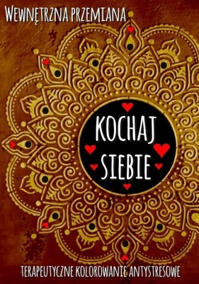 Wewnętrzna przemiana. Kochaj siebie - Opracowanie zbiorowe