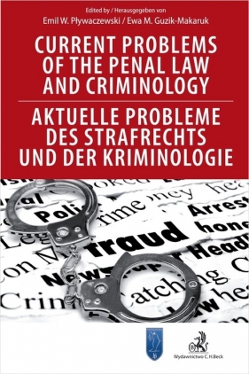 Current Problems of the Penal Law and Criminology. Aktuelle Probleme des Strafrechts und der Krimino