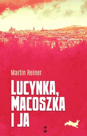 Lucynka, macoszka i ja - Martin Reiner