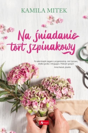 Na śniadanie tort szpinakowy - Kamila Mitek