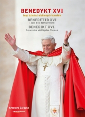Benedykt XVI. Jego dziesięć ulubionych tematów - Gałązka Grzegorz 