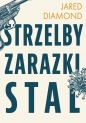 Strzelby, zarazki i stal Krótka historia ludzkości - Jared Diamond