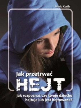 Jak przetrwać HEJT - Maria Kerth