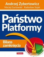 Państwo Platformy - Sojak Radosław, Zybertowicz Andrzej
