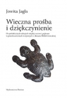 Wieczna prośba i dziękczynienie O symbolicznych relacjach między sacrum Jagla Jowita