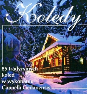 Kolędy - 25 tradycyjnych kolęd w wykonaniu Cappelli Gedanensis - Soliton