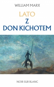 Lato z don Kichotem - William Marx
