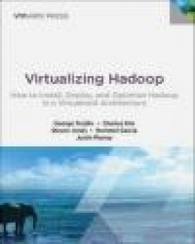 Virtualizing Hadoop Steve Jones, Justin Murray, George Trujillo