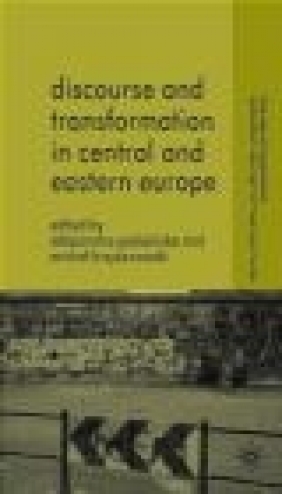 Discourse and Transformation in Central and Eastern Europe A Galasinska