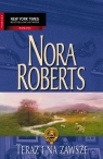 Teraz i na zawsze  Nora Roberts