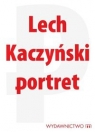 Lech Kaczyński portret Karnowski Michał