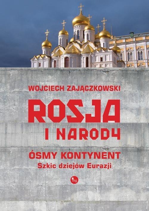 Rosja i narody Ósmy kontynent Szkic dziejów Eurazji