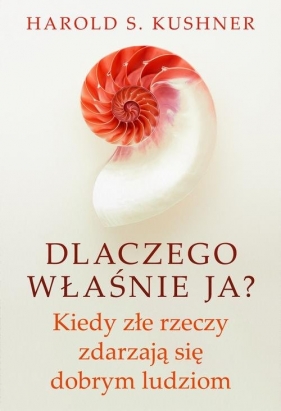 Dlaczego właśnie ja? Kiedy złe rzeczy zdarzają się dobrym ludziom (Lekkie uszkodzenie laminatu) - Harold S. Kushner