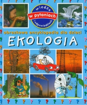Ekologia Obrazkowa encyklopedia dla dzieci - Paroissien Emmanuelle
