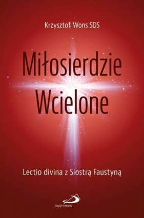 Miłosierdzie wcielone (Uszkodzona okładka) - Krzysztof Wons SDS