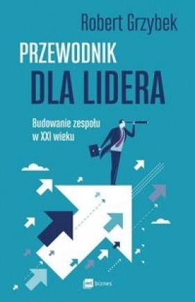 Przewodnik dla lidera. - Robert Grzybek