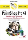 Corel PaintShop Pro X4 Obróbka zdjęć cyfrowych. Ćwiczenia  praktyczne Zimek Roland