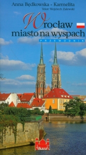 Wrocław miasto na wyspach - Będkowska-Karmelita Anna, Zalewski Wojciech