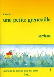 Il était ... une petite grenouille Niveau 1 Livret de lecture - Jacky Girardet