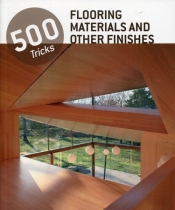 500 tricks flooring materials and other finish - Praca zbiorowa