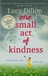 One Small Act of Kindness  Lucy Dillon