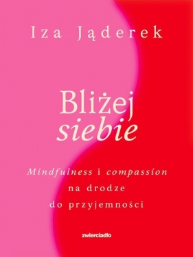 Bliżej siebie - Iza Jąderek