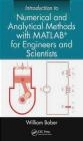 Introduction to Numerical and Analytical Methods with MATLAB for Engineers and William Bober